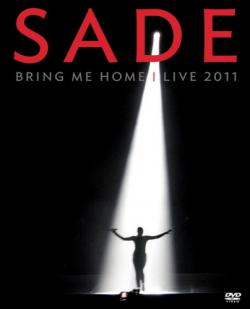 Sade - Bring Me Home. Live 2011