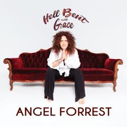 Angel Forrest - Hell Bent with Grace