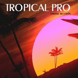 VA - Tropical Pro [Empire Records]