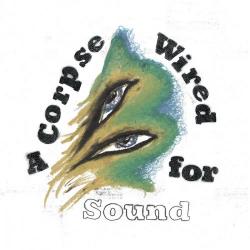 Merchandise - A Corpse Wired For Sound [24 bit 96 khz]
