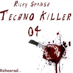 Ricky Spansh - Techno Killer Episode 04