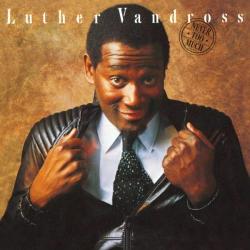 Luther Vandross - Never Too Much [24 bit 96 khz]