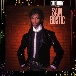 Sam Bostic - Circuitry Starring Sam Bostic [24 bit 96 khz]
