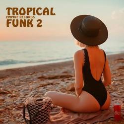 VA - Tropical Funk 2 [Empire Records]