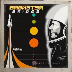 Bronster Bridge - Made In Space