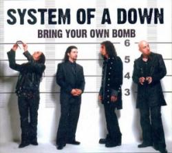 System Of A Down - Bring Your Own Bombs