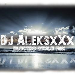 Dj AleksxXx - Electro Style mix