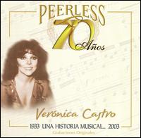 Veronica Castro - 70 Anos Peerless Una Historia Musical